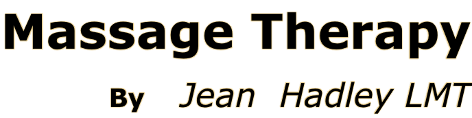 Massage Therapy By    Jean  Hadley LMT